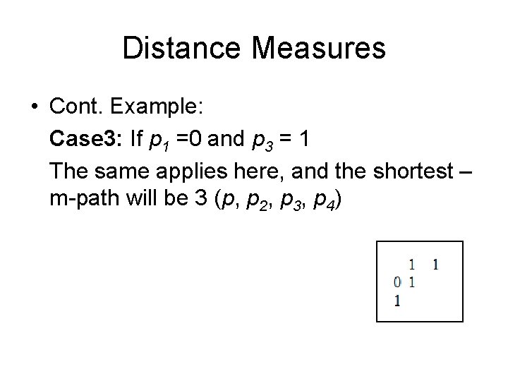 Distance Measures • Cont. Example: Case 3: If p 1 =0 and p 3