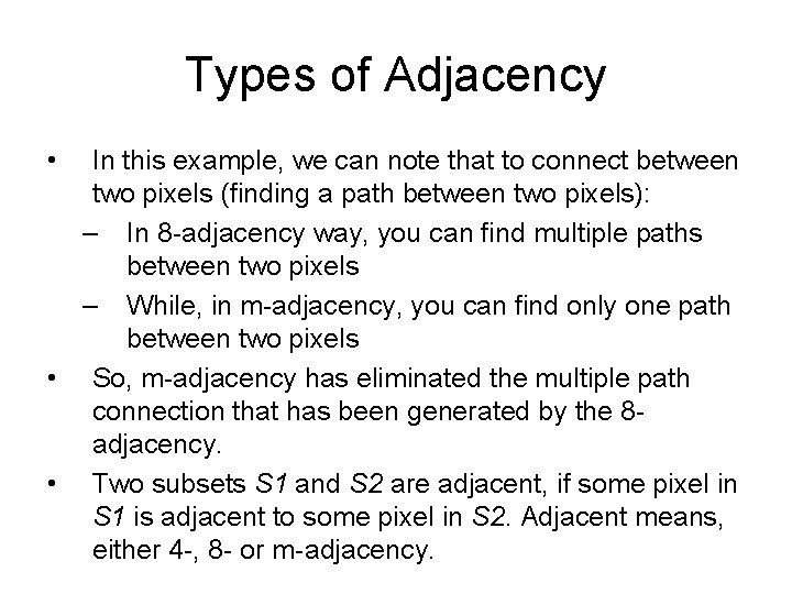 Types of Adjacency • In this example, we can note that to connect between