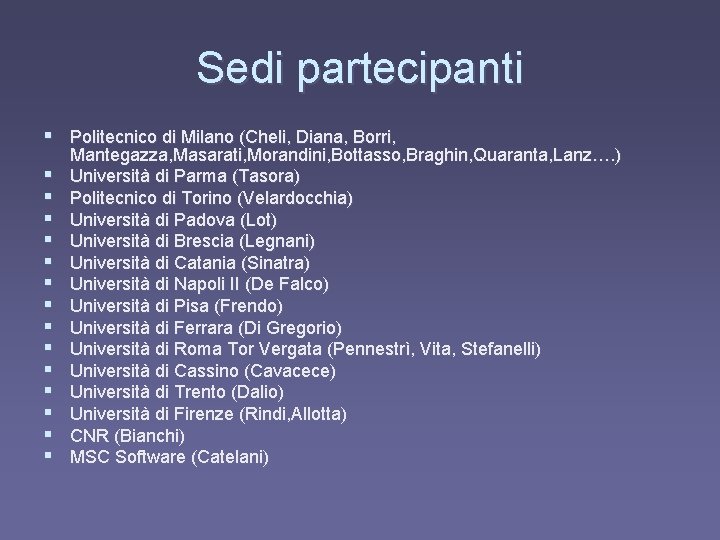 Sedi partecipanti § Politecnico di Milano (Cheli, Diana, Borri, § § § § Mantegazza,