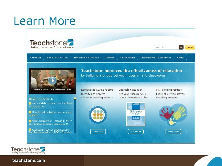 Learn More teachstone. com 