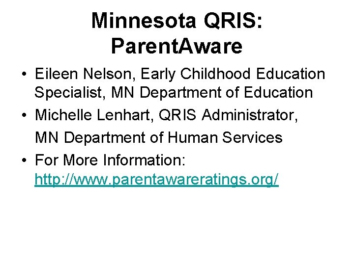 Minnesota QRIS: Parent. Aware • Eileen Nelson, Early Childhood Education Specialist, MN Department of