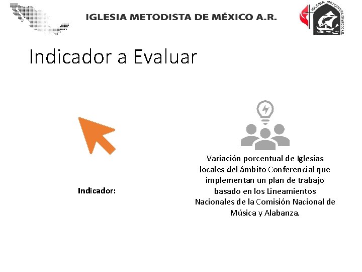 Indicador a Evaluar Indicador: Variación porcentual de Iglesias locales del ámbito Conferencial que implementan