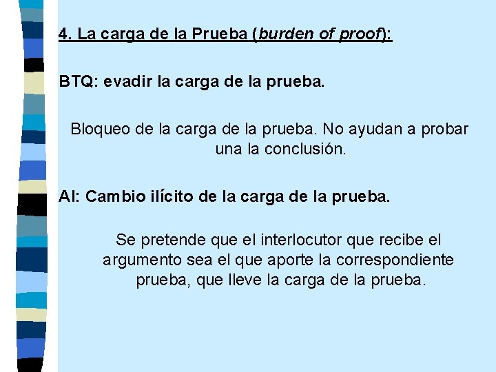 4. La carga de la Prueba (burden of proof): BTQ: evadir la carga de