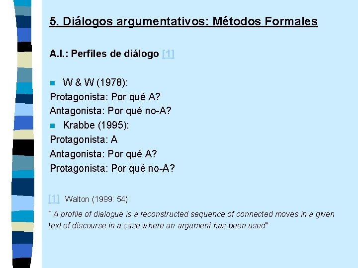 5. Diálogos argumentativos: Métodos Formales A. I. : Perfiles de diálogo [1] n W