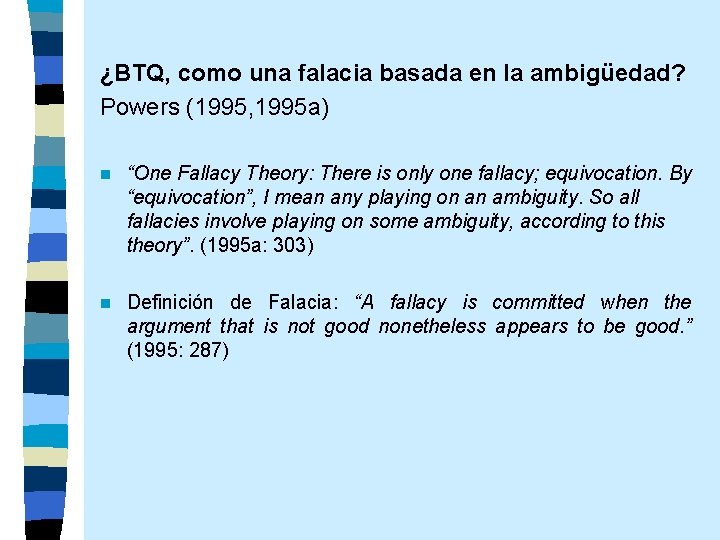 ¿BTQ, como una falacia basada en la ambigüedad? Powers (1995, 1995 a) n “One