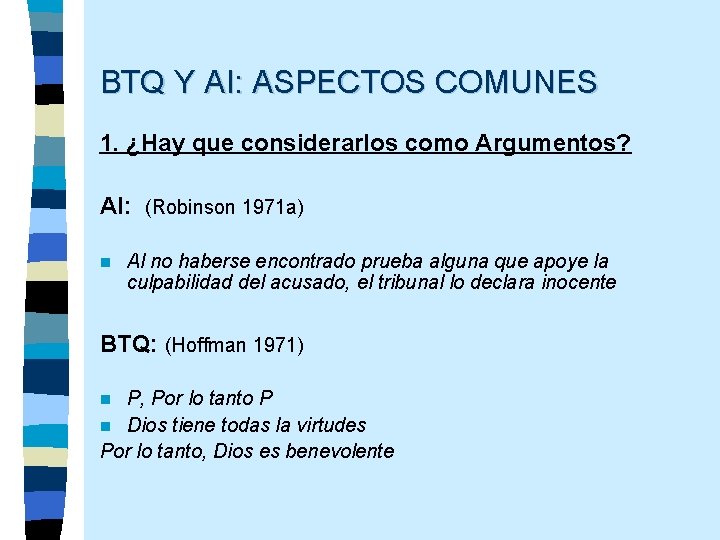 BTQ Y AI: ASPECTOS COMUNES 1. ¿Hay que considerarlos como Argumentos? AI: (Robinson 1971