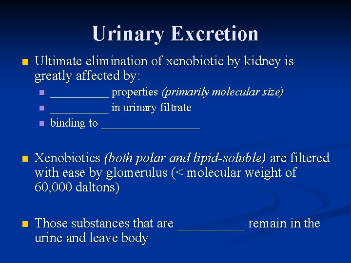 Urinary Excretion n Ultimate elimination of xenobiotic by kidney is greatly affected by: n