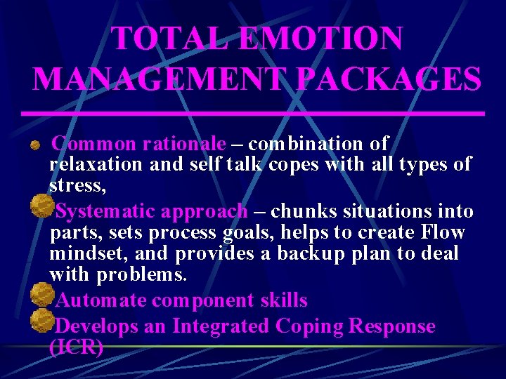 TOTAL EMOTION MANAGEMENT PACKAGES Common rationale – combination of relaxation and self talk copes