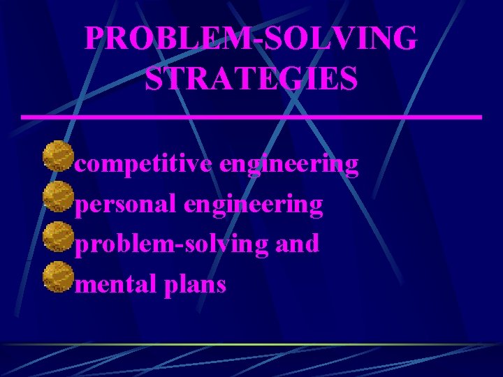 PROBLEM-SOLVING STRATEGIES competitive engineering personal engineering problem-solving and mental plans 