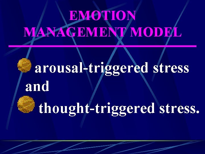 EMOTION MANAGEMENT MODEL arousal-triggered stress and thought-triggered stress. 