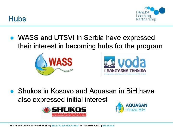 Hubs ● WASS and UTSVI in Serbia have expressed their interest in becoming hubs