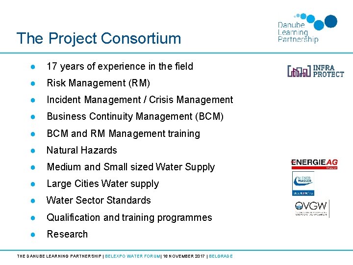 The Project Consortium ● 17 years of experience in the field ● Risk Management