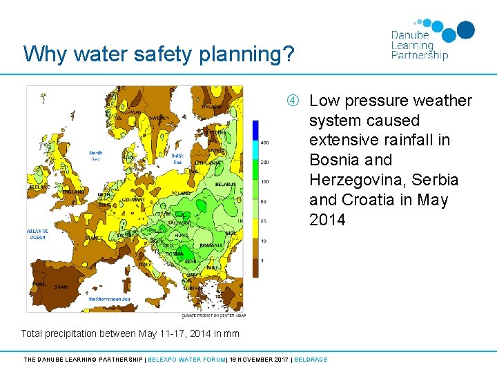 Why water safety planning? Low pressure weather system caused extensive rainfall in Bosnia and