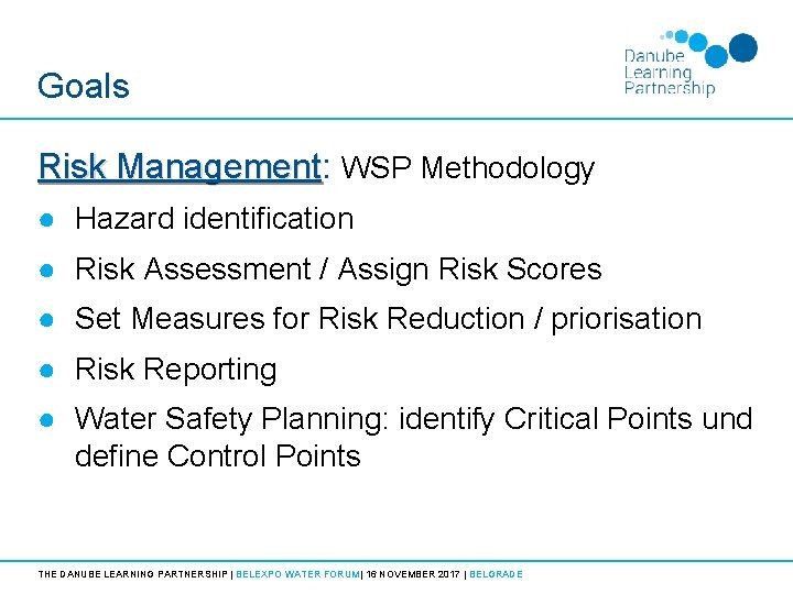 Goals Risk Management: Management WSP Methodology ● Hazard identification ● Risk Assessment / Assign