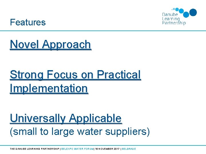 Features Novel Approach Strong Focus on Practical Implementation Universally Applicable (small to large water
