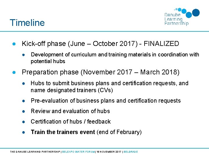 Timeline ● Kick-off phase (June – October 2017) - FINALIZED ● Development of curriculum