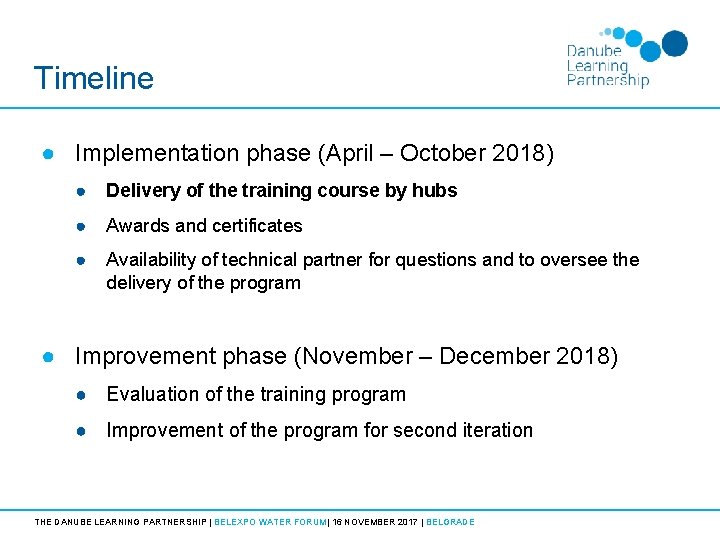 Timeline ● Implementation phase (April – October 2018) ● Delivery of the training course