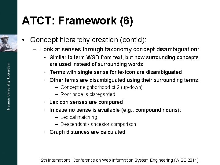 ATCT: Framework (6) • Concept hierarchy creation (cont’d): – Look at senses through taxonomy