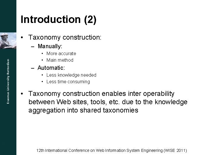 Introduction (2) • Taxonomy construction: – Manually: • More accurate • Main method –