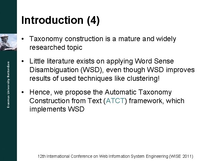 Introduction (4) • Taxonomy construction is a mature and widely researched topic • Little