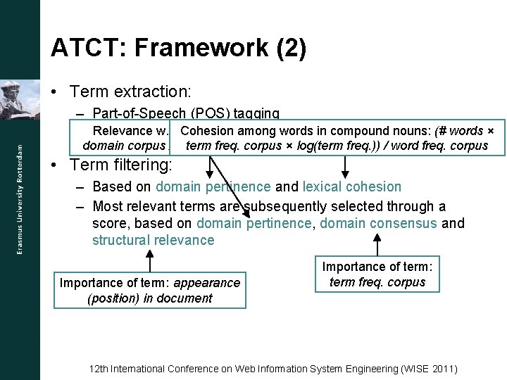 ATCT: Framework (2) • Term extraction: – Part-of-Speech (POS) tagging Cohesion amongterm words in