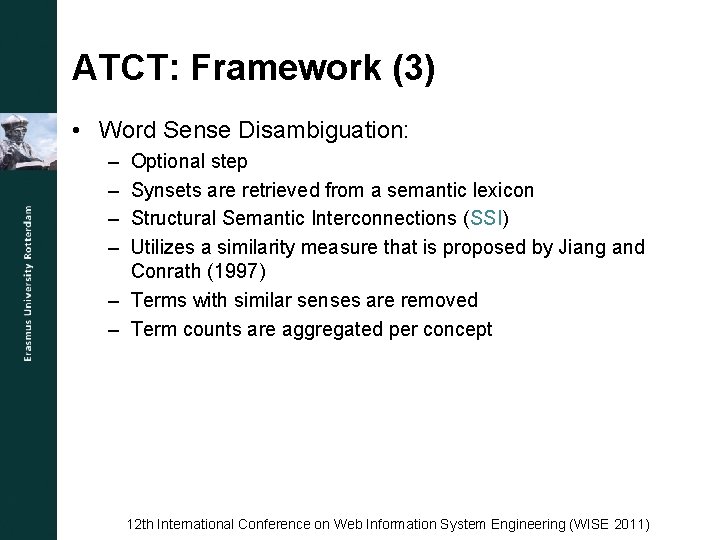 ATCT: Framework (3) • Word Sense Disambiguation: – – Optional step Synsets are retrieved