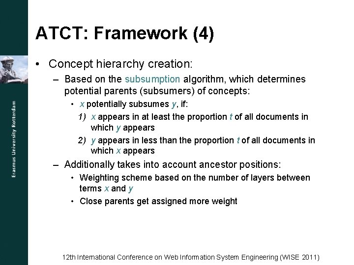 ATCT: Framework (4) • Concept hierarchy creation: – Based on the subsumption algorithm, which