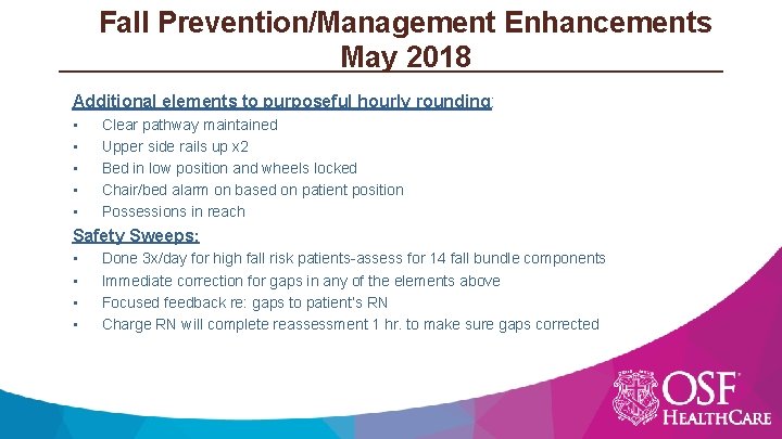 Fall Prevention/Management Enhancements May 2018 Additional elements to purposeful hourly rounding: • • •