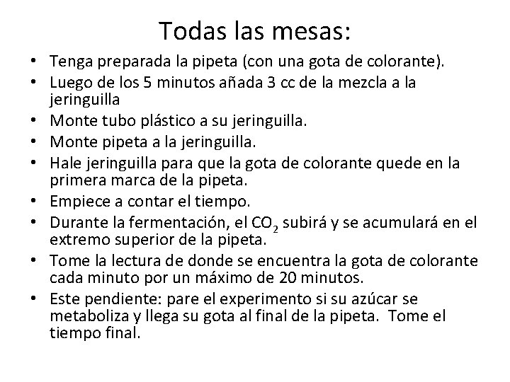 Todas las mesas: • Tenga preparada la pipeta (con una gota de colorante). •