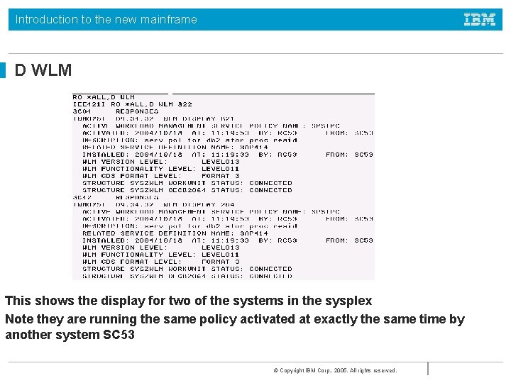 Introduction to the new mainframe D WLM This shows the display for two of Introduction to the new mainframe D WLM This shows the display for two of