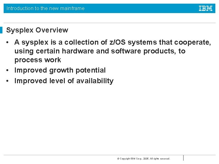 Introduction to the new mainframe Sysplex Overview • A sysplex is a collection of Introduction to the new mainframe Sysplex Overview • A sysplex is a collection of