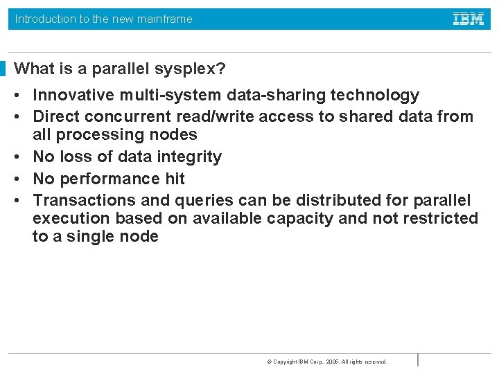 Introduction to the new mainframe What is a parallel sysplex? • Innovative multi-system data-sharing Introduction to the new mainframe What is a parallel sysplex? • Innovative multi-system data-sharing