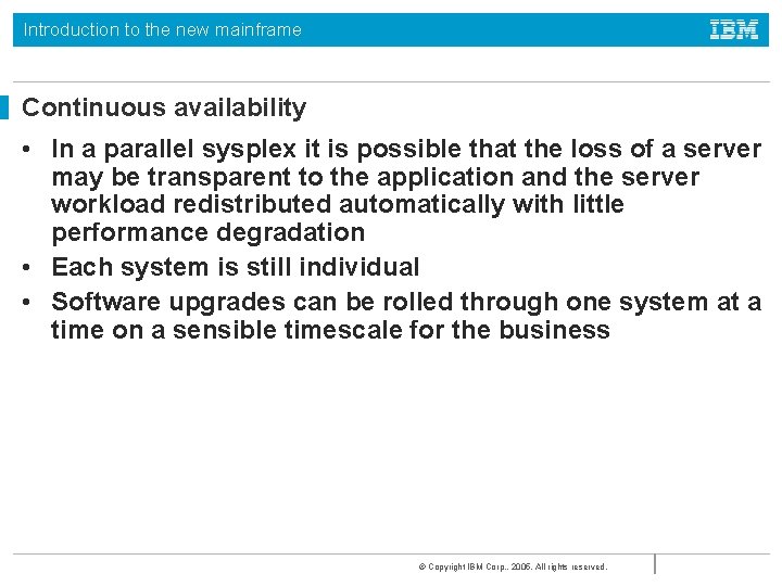 Introduction to the new mainframe Continuous availability • In a parallel sysplex it is Introduction to the new mainframe Continuous availability • In a parallel sysplex it is