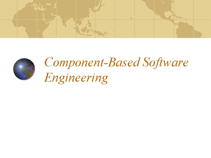 Component-Based Software Engineering 
