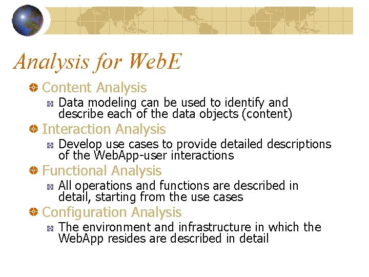 Analysis for Web. E Content Analysis Data modeling can be used to identify and