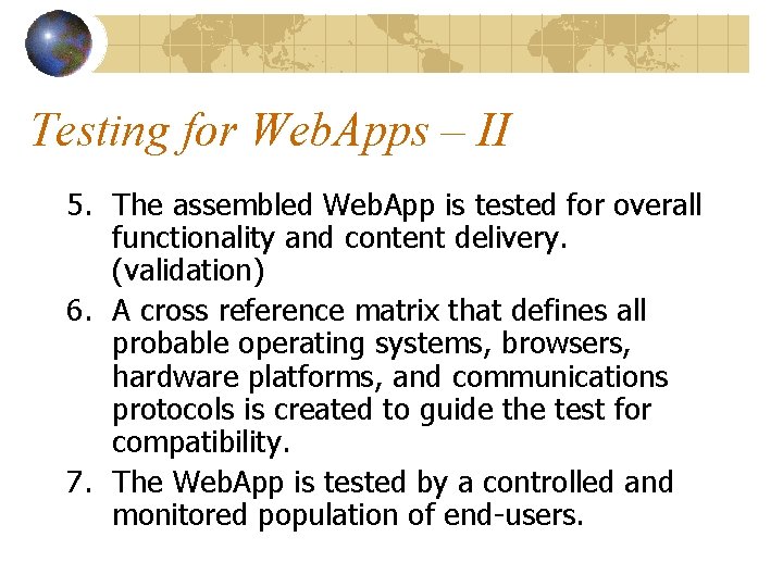 Testing for Web. Apps – II 5. The assembled Web. App is tested for