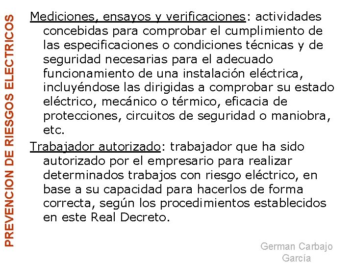 PREVENCION DE RIESGOS ELECTRICOS Mediciones, ensayos y verificaciones: actividades concebidas para comprobar el cumplimiento