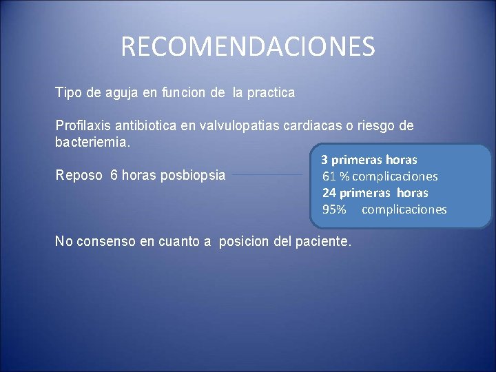 RECOMENDACIONES Tipo de aguja en funcion de la practica Profilaxis antibiotica en valvulopatias cardiacas