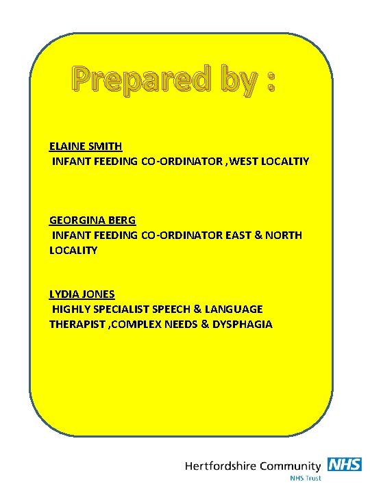 Prepared by : ELAINE SMITH INFANT FEEDING CO-ORDINATOR , WEST LOCALTIY GEORGINA BERG INFANT