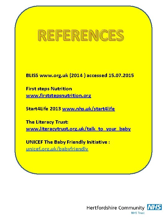 REFERENCES BLISS www. org. uk (2014 ) accessed 15. 07. 2015 First steps Nutrition