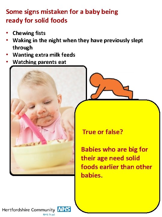 Some signs mistaken for a baby being ready for solid foods • Chewing fists