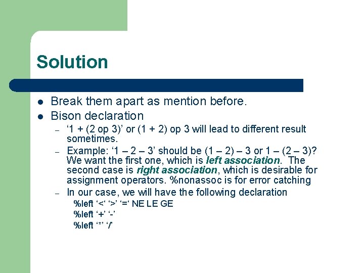 Solution l l Break them apart as mention before. Bison declaration – – –