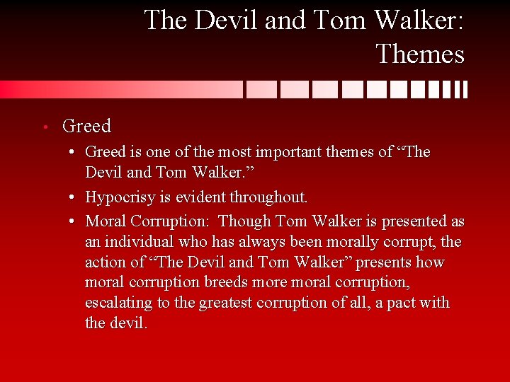 The Devil and Tom Walker: Themes • Greed • Greed is one of the