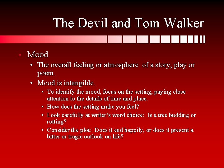 The Devil and Tom Walker • Mood • The overall feeling or atmosphere of