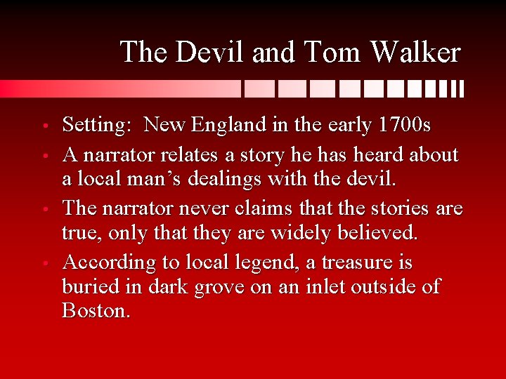 The Devil and Tom Walker • • Setting: New England in the early 1700