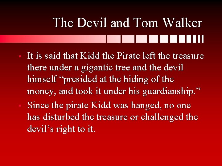 The Devil and Tom Walker • • It is said that Kidd the Pirate