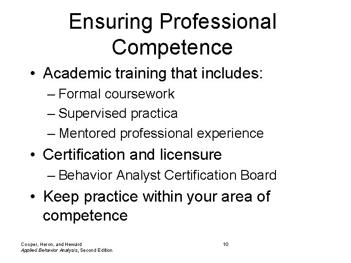 Ensuring Professional Competence • Academic training that includes: – Formal coursework – Supervised practica