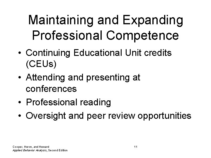 Maintaining and Expanding Professional Competence • Continuing Educational Unit credits (CEUs) • Attending and
