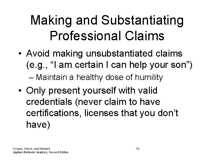 Making and Substantiating Professional Claims • Avoid making unsubstantiated claims (e. g. , “I