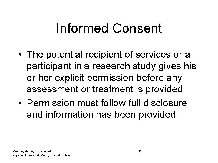 Informed Consent • The potential recipient of services or a participant in a research